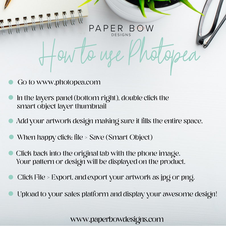 May include: A white background with a blue and green text overlay that reads "How to use Photopea" and a list of steps on how to use the online photo editor Photopea. The text also includes the website address www.paperbowdesigns.com.