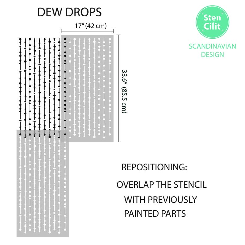 May include: A stencil for painting a repeating pattern of small circles, called "Dew Drops". The stencil is 17 inches wide and 33.6 inches tall. Instructions for repositioning the stencil are included: "Overlap the stencil with previously painted parts."