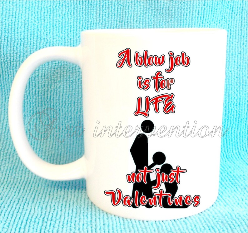 A bw job is for LIFE not just Valentines mug Funny Adult mug image 2