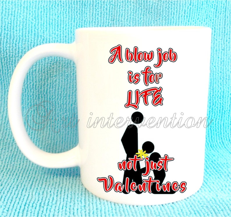 A bw job is for LIFE not just Valentines mug Funny Adult mug image 1