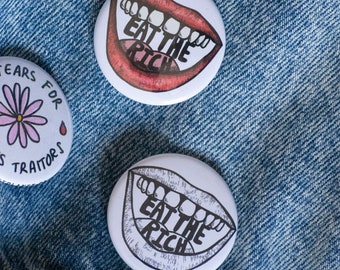 EAT THE RICH black and white or color Pin -  Pin/Badge - 1 1/2 inch pin back button - Pick color, or black and white in the drop down