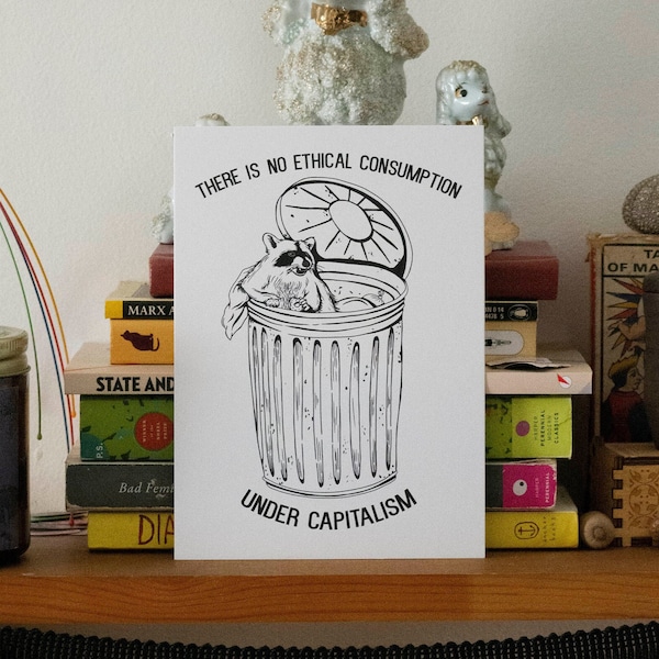 MINI PRINT, no ethical consumption under capitalism Print - Illustrated anti-capitalist art , 5x7 unframed mini print on cardstock.
