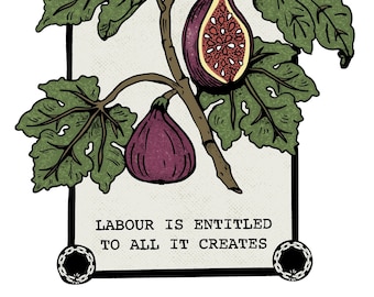 Labour/Labor is Entitled to All it Creates Art Print - 8.5x11 print, digitally illustrated on matte cardstock. Unframed union art print