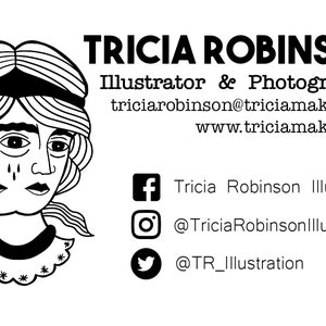 May include: Black and white business card design featuring the name "TRICIA ROBINSON" and contact information. Includes an illustration of a face with multiple eyes and a floral collar, along with social media icons.