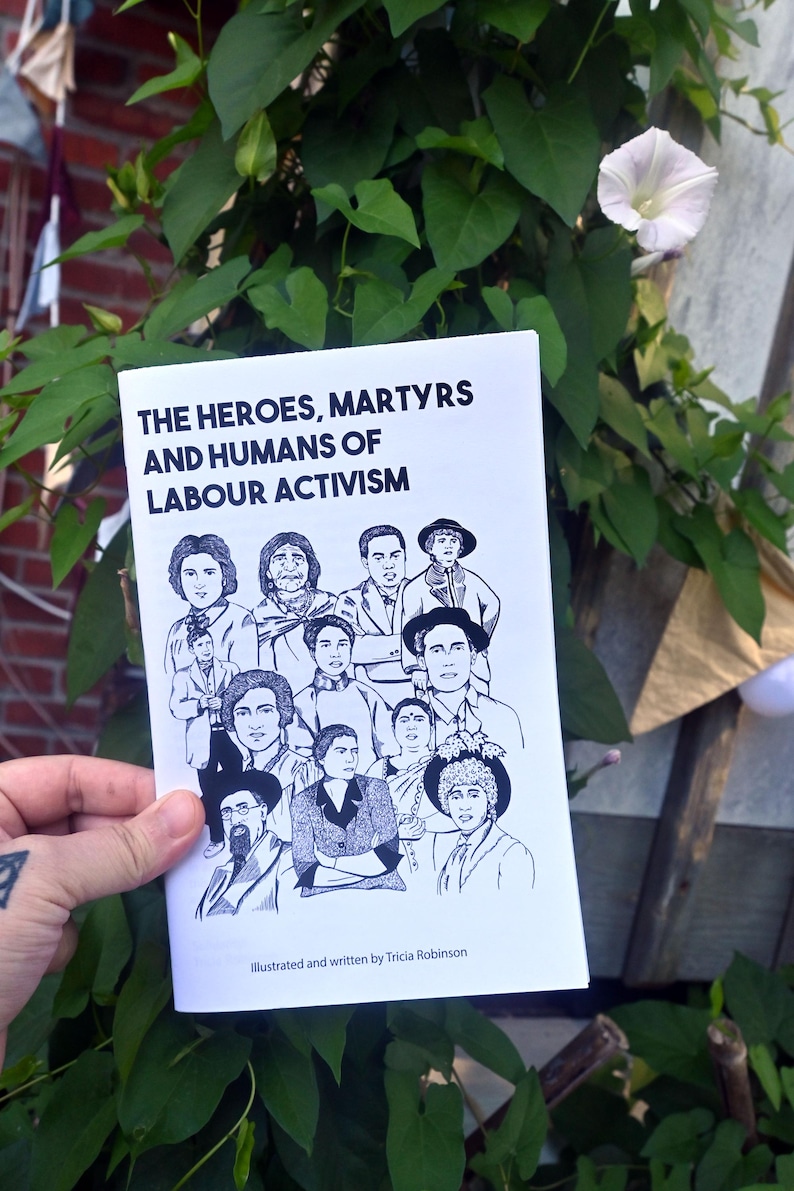 Zine - The Heroes, Martyrs and Humans of Labour Activism - Physical Copy - A written & illustrated zine by Tricia Robinson image 1