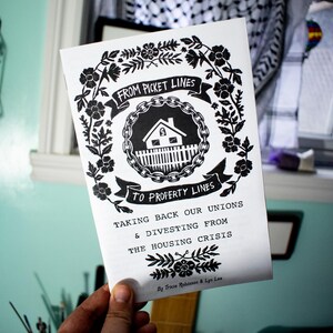 Picket Lines to Property Lines - Taking Back Our Unions & Divesting From Housing Crisis ZINE version in EN or FR - Tricia Robinson + Lyn Lee image 7