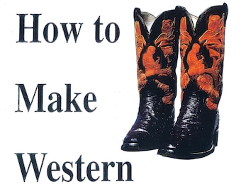 How to Make Western Boots By Dave McKinney and Dennis Cottle Book