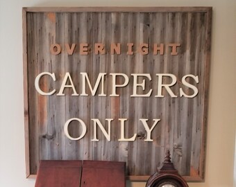 Overnight Campers Only  | Rustic Sign  |  Wall Art Home Decor  |  Mancave & Games Room  | Reclaimed Upcycled