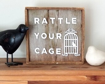 Rattle Your Cage  |  Rustic Sign  |  Wall Art Home Decor  |  Reclaimed Upcycled