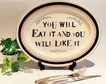 You Will Eat It and You Will Like It - Gallery Wall Plate - ZeroFucks Plate Collection - Funny Family Foodie Home Décor Display Plate