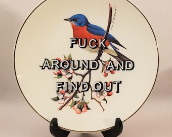 Fuck Around and Find Out No.1 - Gallery Wall Plate - ZeroFucks Plate Collection - Bird Home Décor Display Plate