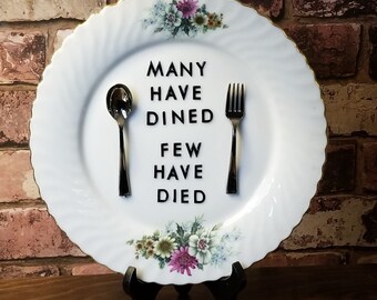 Many Have Dined Few Have Died - Retro Repurposed Plate - ZeroFucks Plate Collection