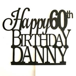 Any Name & Number Birthday Cake Topper, Custom Birthday Cake Topper, 60th Cake Topper, Happy 60th Birthday Topper, sixty and stunning
