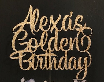Golden Birthday Cake Topper, Any Name Golden Birthday Topper, Happy Golden Birthday Cake Topper, Golden Birthday, Golden Birthday PartyDecor