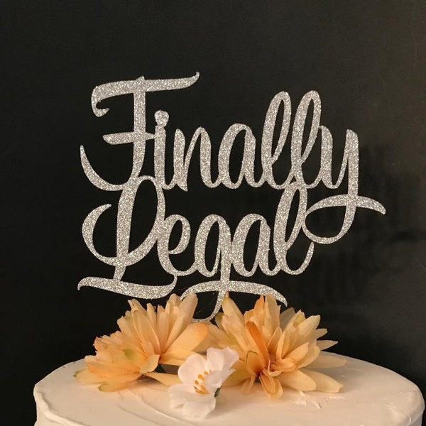 Finally Legal Cake Topper, 21st Birthday Cake Topper, Finally 21 Birthday, 21st Birthday, 21st  Party Decor, 21st Party, 18th Birthday,