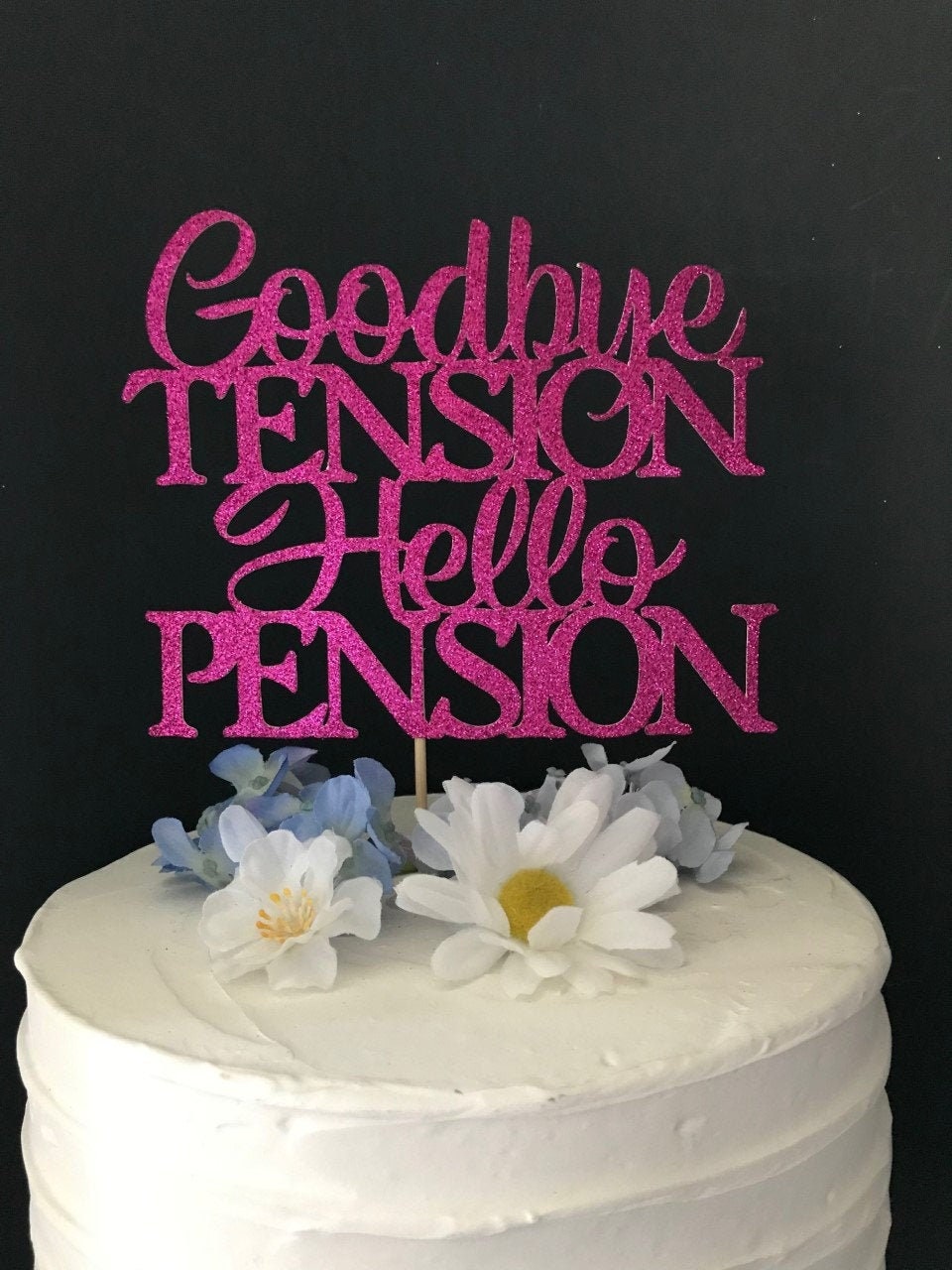 Ruhestand Cake Topper – Goodbye Tension Hello Pension, Schwarz-glitzernd, 13,5x21 Cm, Für Abschiedsparty