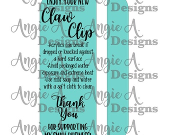 May include: A turquoise blue rectangle with rounded corners and white text that reads "Enjoy Your New Claw Clip". The text continues with care instructions for the acrylic clip and a thank you message that reads "Thank You For Supporting My Small Business!"