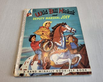 Wild Bill Hickok and Deputy Marshal Joey Rand McNally Elf Book 1954 Read-Aloud Children's Book