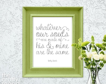 Whatever Our Souls Are Made Of - Printable