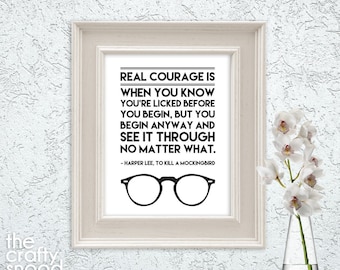 To Kill a Mockingbird, Real Courage, Quote - Printable