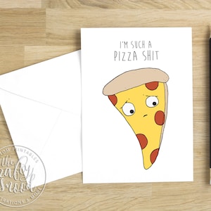 Ik ben een Pizza Shit Card/Verontschuldiging Kaart/Sorry/Dark Humor Card/Afdrukbaar - 5" x 7" DIY Print & Cut Digital File
