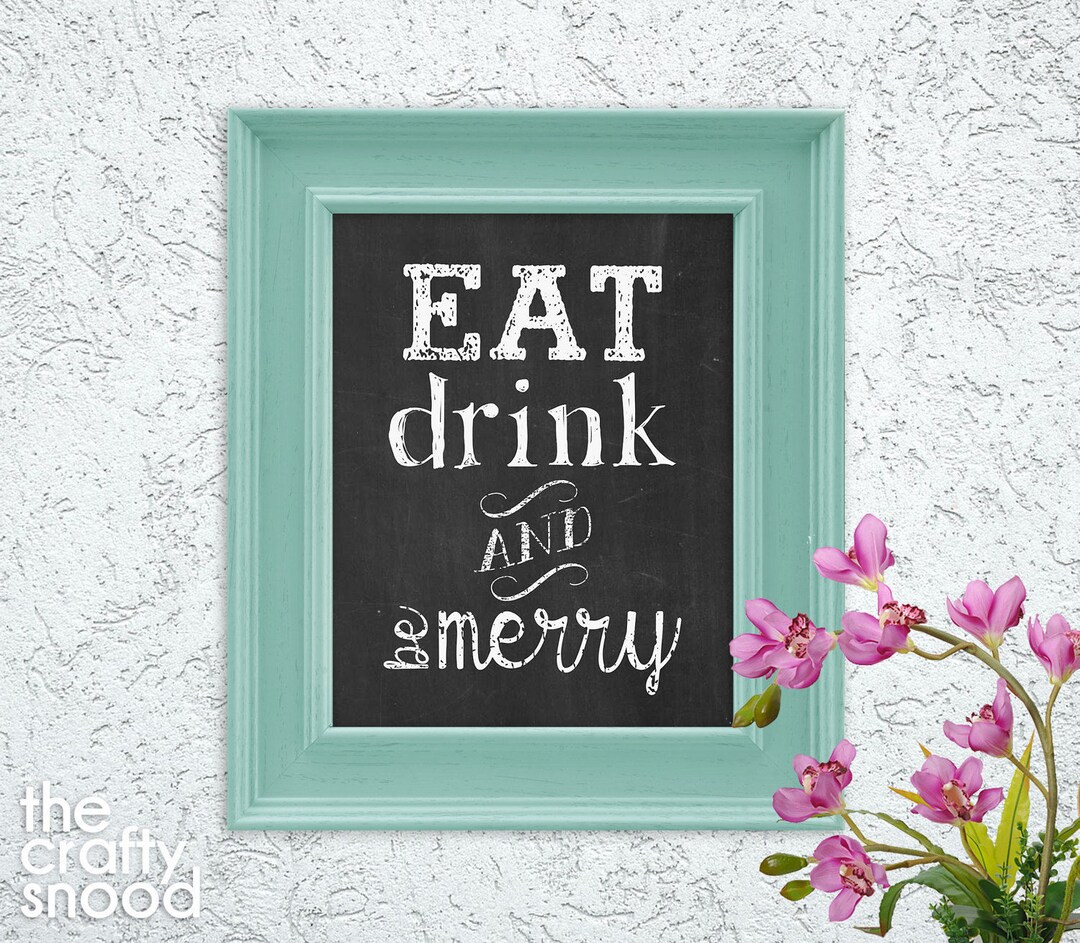 Eat Drink and Be Merry Chalkboard Style Printable - Etsy