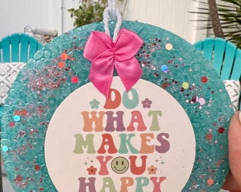 Car Freshie - “Do What Makes You Happy” -  teal and pink car freshie - air freshener - scented aroma beads