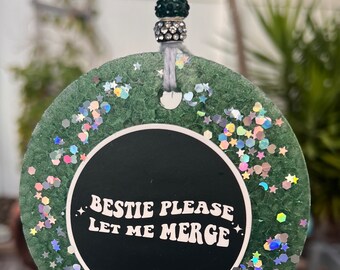 Car Freshie - “Bestie Please Let Me Merge” -  Green and Black car freshie with silver glitter - air freshener - scented aroma beads