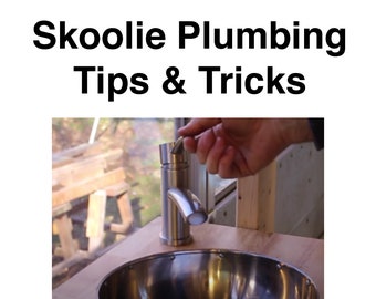 Skoolie Plumbing Tips & Tricks