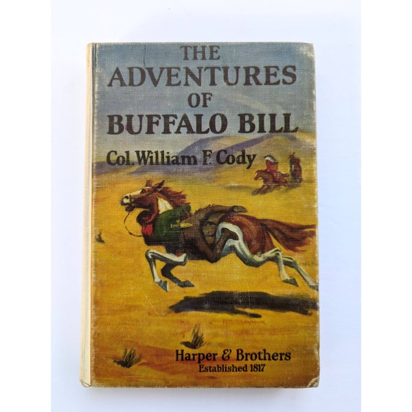 The Adventures of Buffalo Bill by William F. Cody Vintage 1900s Hardcover Biography Book Harper and Brothers Adventure Books Unique Gifts