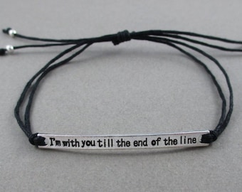 I'm With You Till the End of the Line Bracelet