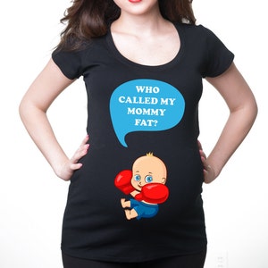 Maternity T Shirts Who Called My Mommy Fat Funny Pregnancy T-shirt With ...