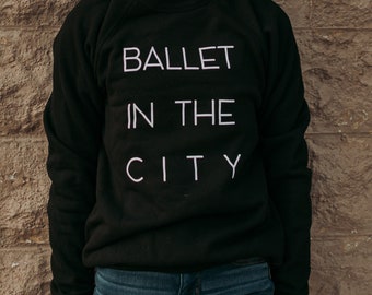 Ballet in the City Signature Sweatshirts