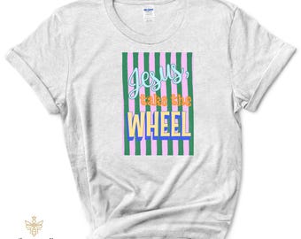 Jesus Take the Wheel T-Shirt | Faith Graphic, Summer Trendy