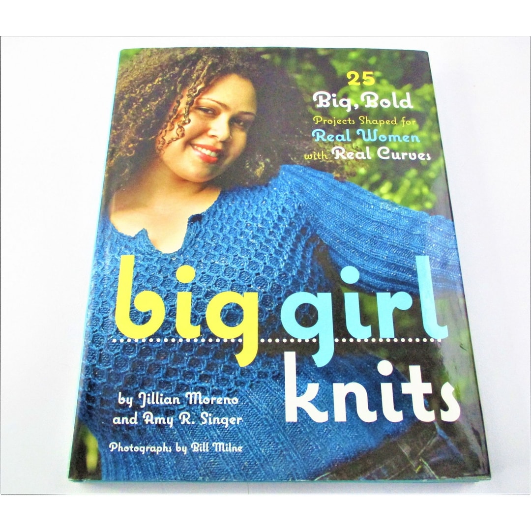 Big Girl Knits 25 Big and Bold Projects Hardcover Knitting Pattern Book