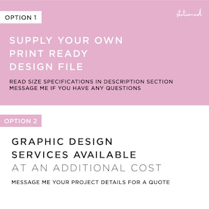 May include: Two options for creating a design file: supply your own print-ready design file or purchase graphic design services at an additional cost.  The text "stationed" is in the upper right corner of the image.
