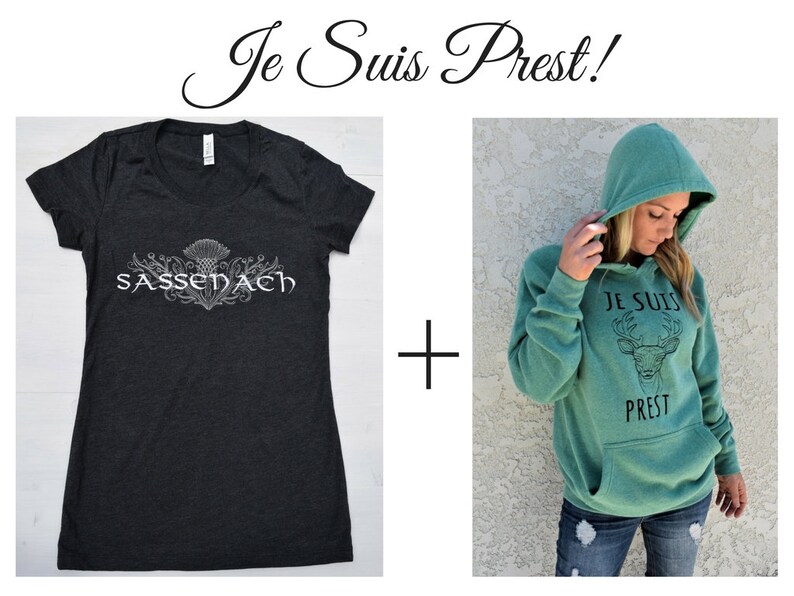 Je Suis Prest Sweatshirt Sassenach Shirt Gifts for Booklovers Je Suis Prest Gift Bundle