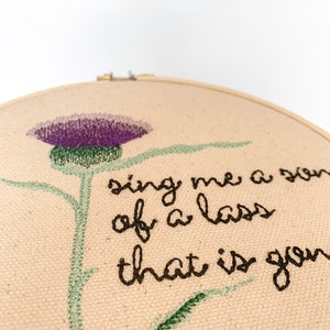 Sing Me A Song Of A Lass That Is Gone Embroidered Hoop, Sassenach, Scottish Thistle image 2