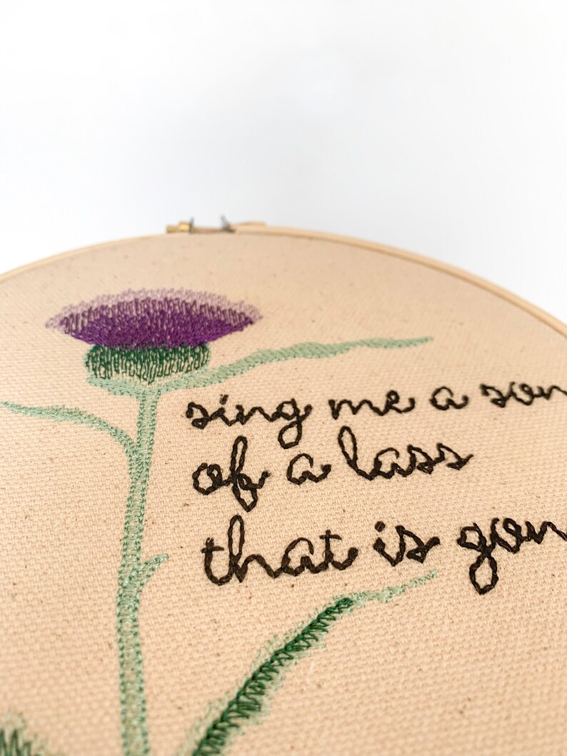 Sing Me A Song Of A Lass That Is Gone Embroidered Hoop, Sassenach, Scottish Thistle image 2