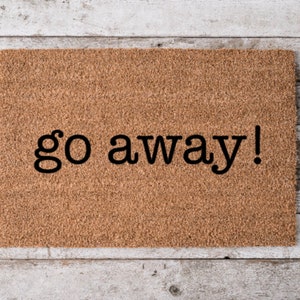 Go Away Doormat, No Soliciting Doormat, No Visitors Doormat, Funny Doormat