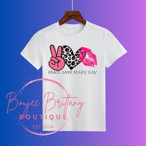 Peace Love Mary Kay, Ask Me About Mary Kay T-Shirt, Mary Kay Tee,  Mary Kay T-Shirt, Mary Kay Swag, Mary Kay Clothing