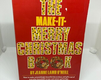 Le livre Make it Merry Christmas de Jeanne Lamb O'Neil Vtg Christmas Crafting 1977