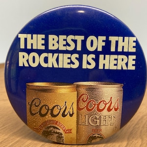 Vintage COORS Best Of The ROCKIES IS Here 1980&#39;s  pinback button vintage advertisement gift for beer lover
