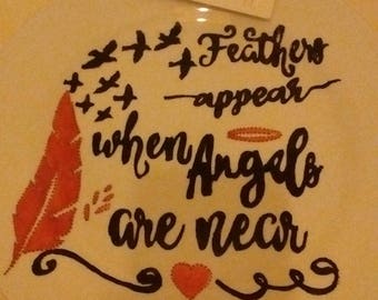 Hand painted, Feathers appear when Angels are near, memorial plate