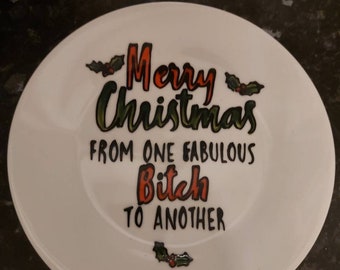 Handpainted  " Merry Christmas from one fabulous bitch to another: side plate