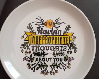 Hand painted Inappropriate Thoughts snack plate.