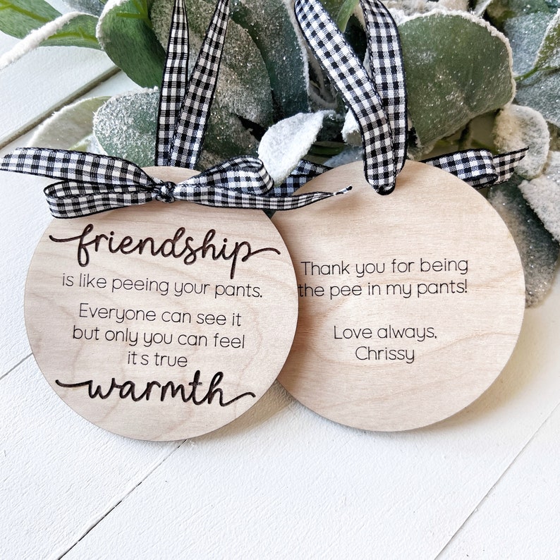 Funny Ornament for Friend, Friendship is like peeing your pants, Engraved Wood Ornament image 1