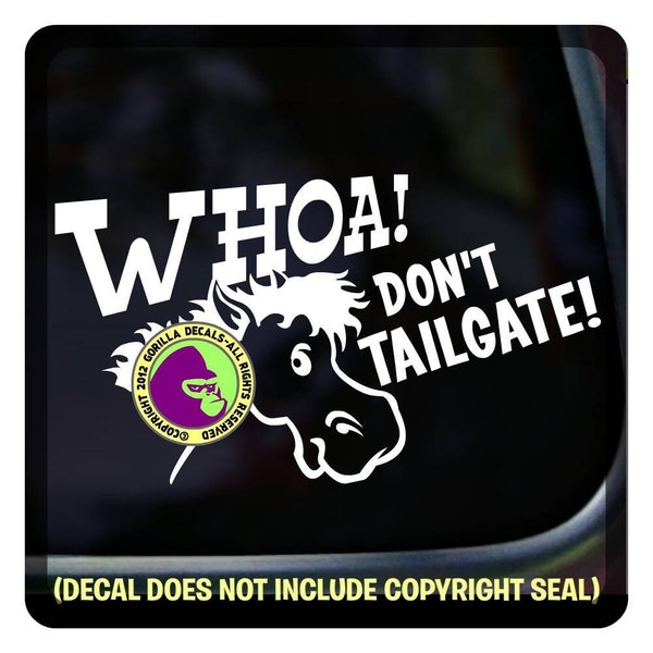 OUAH ! DON'T TAILGATE Cartoon Horse Tailgating Funny Caution Tail Gate Back Off Vinyl Decal Sticker
