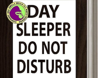 DAY SLEEPER #1 Do Not Disturb Front Door Sign Vinyl Decal Sticker