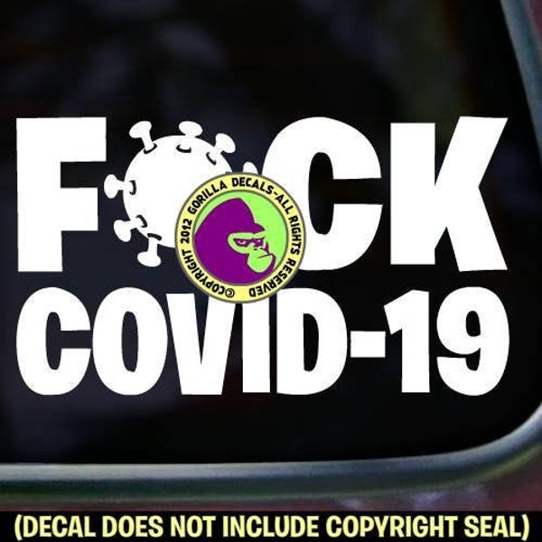 F*CK COVID 19 - Fuck Corona Virus Pandemic - Vinyl Decal Sticker